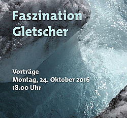 Flyer der Veranstaltung Faszination Gletscher
